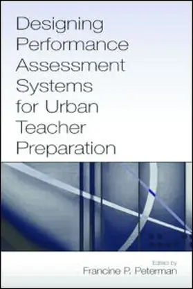 Peterman |  Designing Performance Assessment Systems for Urban Teacher Preparation | Buch |  Sack Fachmedien