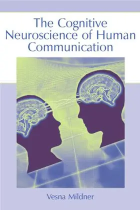 Mildner |  The Cognitive Neuroscience of Human Communication | Buch |  Sack Fachmedien