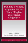 Chapelle / Enright / Jamieson |  Building a Validity Argument for the Test of  English as a Foreign Language (TM) | Buch |  Sack Fachmedien