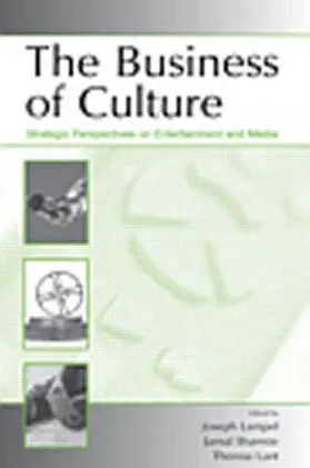 Lampel / Shamsie / Lant |  The Business of Culture | Buch |  Sack Fachmedien
