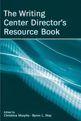 Murphy / Stay | The Writing Center Director's Resource Book | Buch | 978-0-8058-5607-1 | sack.de