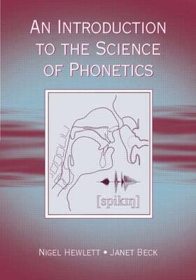 Hewlett / Beck |  An Introduction to the Science of Phonetics | Buch |  Sack Fachmedien