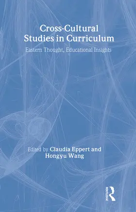 Eppert / Wang |  Cross-Cultural Studies in Curriculum | Buch |  Sack Fachmedien
