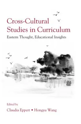 Eppert / Wang |  Cross-Cultural Studies in Curriculum | Buch |  Sack Fachmedien