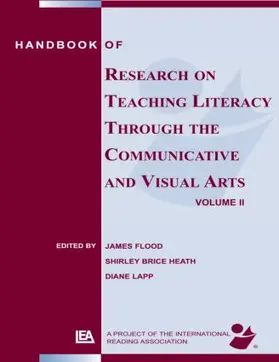 Flood / Heath / Lapp |  Handbook of Research on Teaching Literacy Through the Communicative and Visual Arts, Volume II | Buch |  Sack Fachmedien
