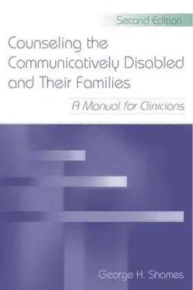 Shames | Counseling the Communicatively Disabled and Their Families | Buch | 978-0-8058-5743-6 | www.sack.de
