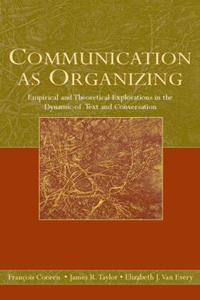 Cooren / Taylor / Van Every | Communication as Organizing | Buch | 978-0-8058-5812-9 | sack.de