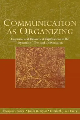 Cooren / Taylor / Van Every |  Communication as Organizing | Buch |  Sack Fachmedien