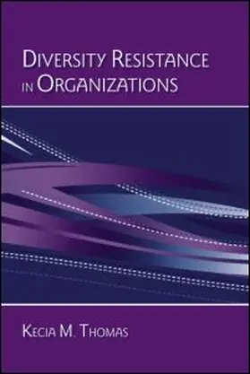 Thomas | Diversity Resistance in Organizations | Buch | 978-0-8058-5963-8 | sack.de