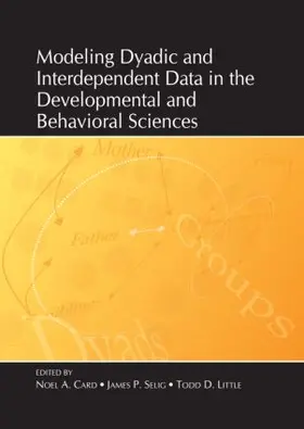 Card / Selig / Little | Modeling Dyadic and Interdependent Data in the Developmental and Behavioral Sciences | Buch | 978-0-8058-5973-7 | www.sack.de