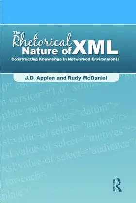 Applen / McDaniel |  The Rhetorical Nature of XML | Buch |  Sack Fachmedien