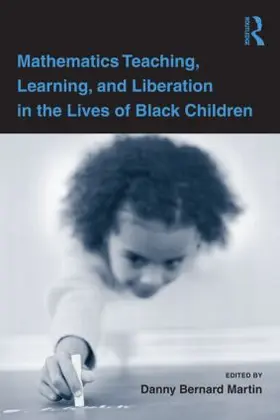 Martin | Mathematics Teaching, Learning, and Liberation in the Lives of Black Children | Buch | 978-0-8058-6464-9 | sack.de