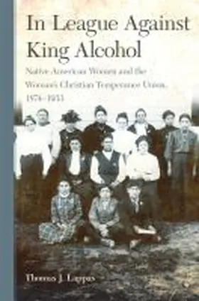 Lappas |  In League Against King Alcohol | Buch |  Sack Fachmedien