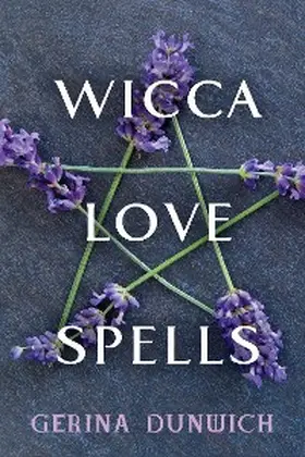 Dunwich |  Wicca Love Spells | eBook | Sack Fachmedien