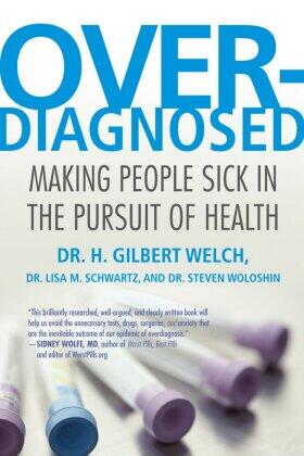Welch / Schwartz / Woloshin |  Overdiagnosed | Buch |  Sack Fachmedien