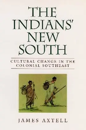 Axtell |  The Indians' New South | eBook | Sack Fachmedien