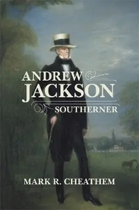 Cheathem |  Andrew Jackson, Southerner | eBook | Sack Fachmedien