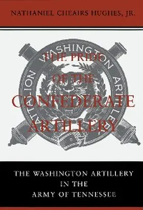 Hughes |  The Pride of the Confederate Artillery | eBook | Sack Fachmedien