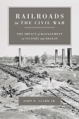 Clark |  Railroads in the Civil War | eBook | Sack Fachmedien