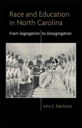 Batchelor |  Race and Education in North Carolina | eBook | Sack Fachmedien