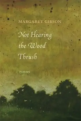 Gibson |  Not Hearing the Wood Thrush | eBook | Sack Fachmedien