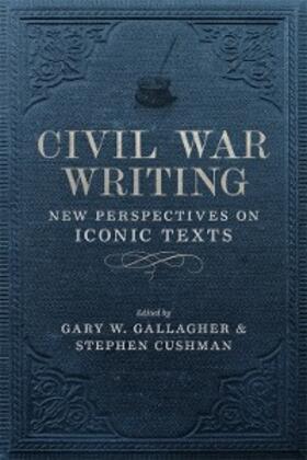 Cushman / Gallagher |  Civil War Writing | eBook | Sack Fachmedien