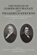 Birkner / Miller / Quist |  The Worlds of James Buchanan and Thaddeus Stevens | eBook | Sack Fachmedien