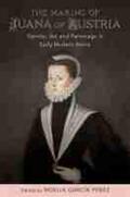 García Pérez / Cruz |  The Making of Juana of Austria | Buch |  Sack Fachmedien