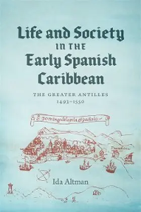 Altman |  Life and Society in the Early Spanish Caribbean | eBook | Sack Fachmedien