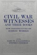 Gallagher / Cushman |  Civil War Witnesses and Their Books | eBook | Sack Fachmedien