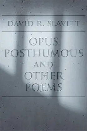 Slavitt |  Opus Posthumous and Other Poems | eBook | Sack Fachmedien