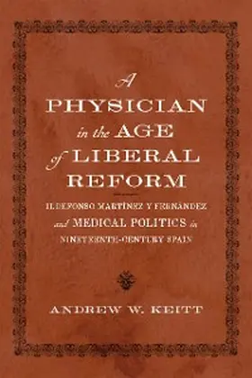 Keitt |  A Physician in the Age of Liberal Reform | eBook | Sack Fachmedien