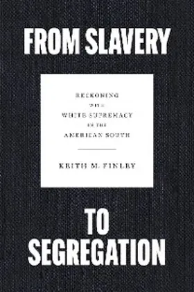 Finley |  From Slavery to Segregation | eBook | Sack Fachmedien