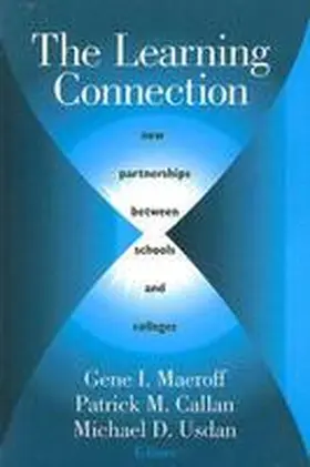 Maeroff / Callan / Usdan |  The Learning Connection: New Partnerships Between Schools and Colleges | Buch |  Sack Fachmedien
