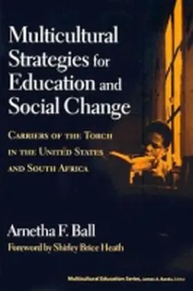 Ball |  Multicultural Strategies for Education and Social Change: Carriers of the Torch in the United States and South Africa | Buch |  Sack Fachmedien