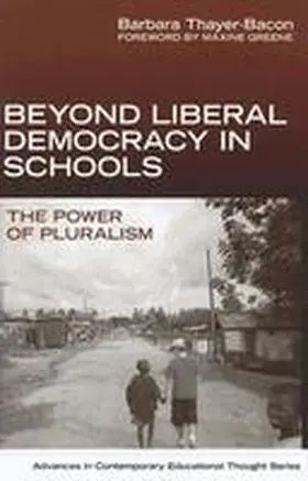 Thayer-Bacon |  Beyond Liberal Democracy in Schools: The Power of Pluralism | Buch |  Sack Fachmedien