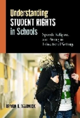 Warnick | Understanding Student Rights in Schools | Buch | 978-0-8077-5379-8 | sack.de