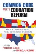 Hess / Mcshane |  Common Core Meets Education Reform: What It All Means for Politics, Policy, and the Future of Schooling | Buch |  Sack Fachmedien