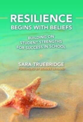 Truebridge | Resilience Begins with Beliefs | Buch | 978-0-8077-5483-2 | sack.de