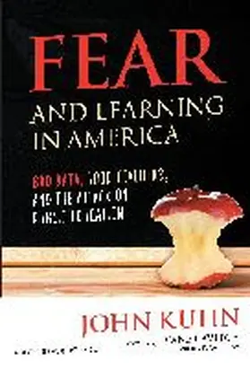 Kuhn / Ayers / Quinn |  Fear and Learning in America--Bad Data, Good Teachers, and the Attack on Public Education | Buch |  Sack Fachmedien