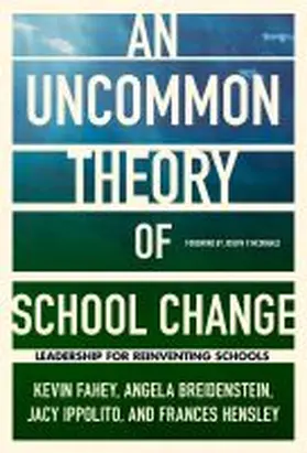 Fahey / Breidenstein / Ippolito |  An Uncommon Theory of School Change | Buch |  Sack Fachmedien