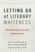Borsheim-Black / Sarigianides |  Letting Go of Literary Whiteness | Buch |  Sack Fachmedien