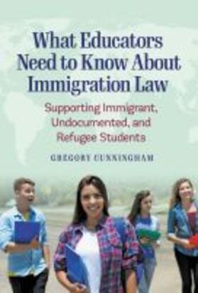 Cunningham | What Educators Need to Know about Immigration Law | Buch | 978-0-8077-6538-8 | sack.de