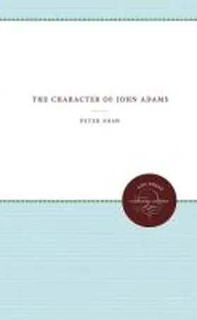 Shaw |  The Character of John Adams | Buch |  Sack Fachmedien