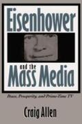 Allen |  Eisenhower and the Mass Media | Buch |  Sack Fachmedien