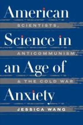 Wang |  American Science in an Age of Anxiety | Buch |  Sack Fachmedien