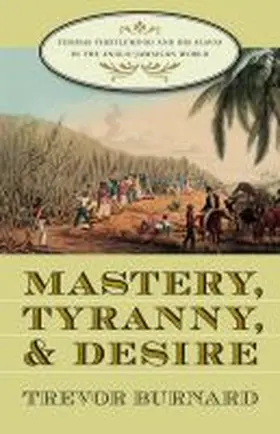 Burnard |  Mastery, Tyranny, and Desire | Buch |  Sack Fachmedien
