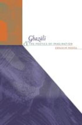 Moosa |  Ghazali and the Poetics of Imagination | Buch |  Sack Fachmedien