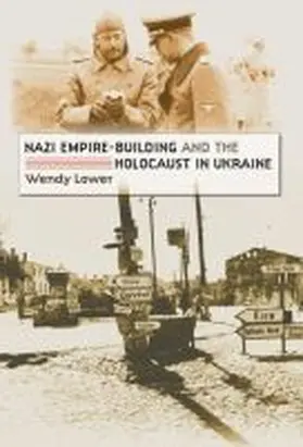 Lower |  Nazi Empire-Building and the Holocaust in Ukraine | Buch |  Sack Fachmedien