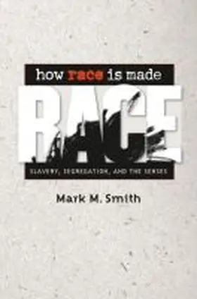 How Race Is Made | Buch | 978-0-8078-5925-4 | www.sack.de